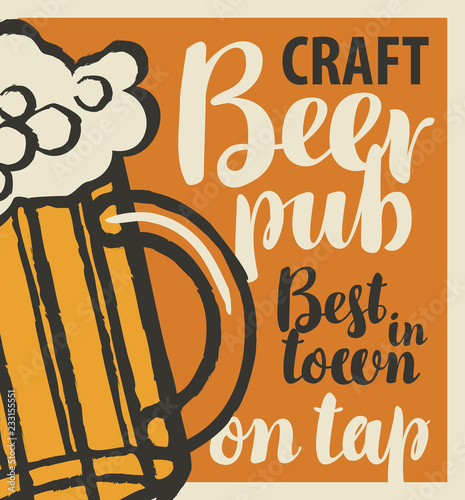 Vector banner for the best beer pub in town with craft beer on tap. Illustration with inscriptions and a full glass of frothy beer in a retro style