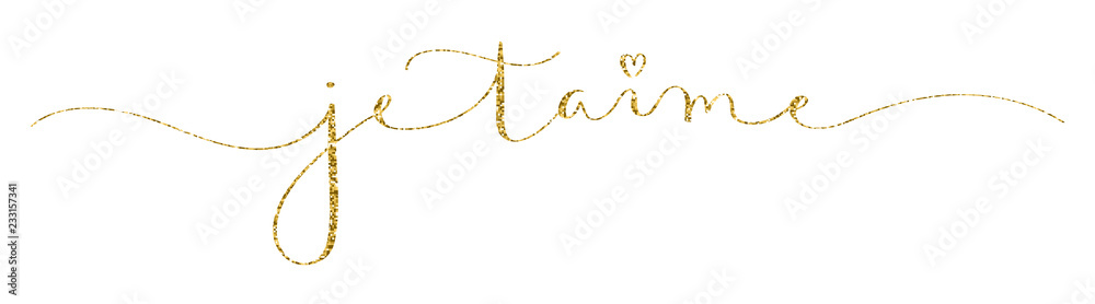 JE T’AIME (I LOVE YOU in French) gold glitter brush calligraphy banner JE T’AIME (I LOVE YOU in French) gold glitter brush calligraphy banner