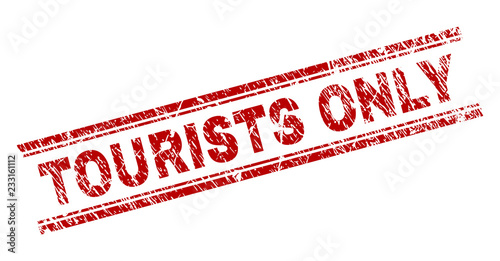 TOURISTS ONLY seal print with corroded effect. Red vector rubber print of TOURISTS ONLY text with retro texture. Text label is placed between double parallel lines.
