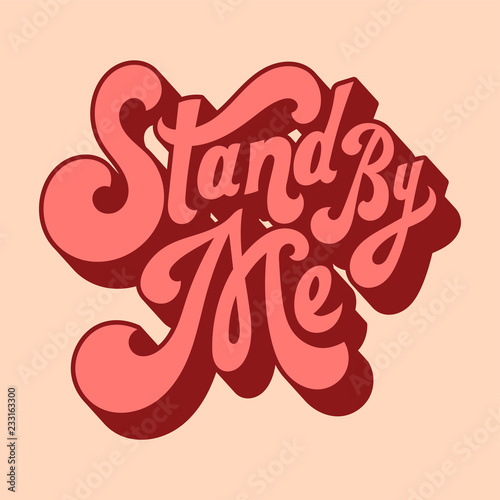 Stand by me typography style illustration