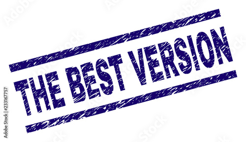 THE BEST VERSION seal stamp with grunge style. Blue vector rubber print of THE BEST VERSION label with unclean texture. Text label is placed between parallel lines.