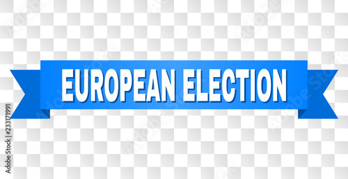EUROPEAN ELECTION text on a ribbon. Designed with white caption and blue tape. Vector banner with EUROPEAN ELECTION tag on a transparent background.