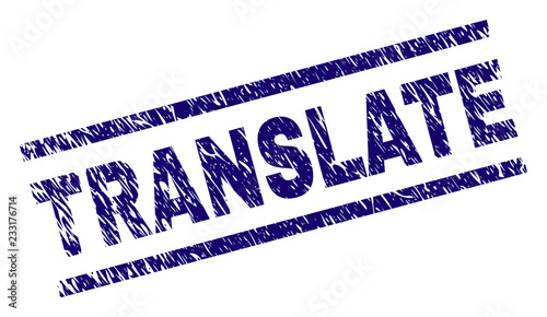 TRANSLATE seal print with distress style. Blue vector rubber print of TRANSLATE caption with unclean texture. Text tag is placed between parallel lines.