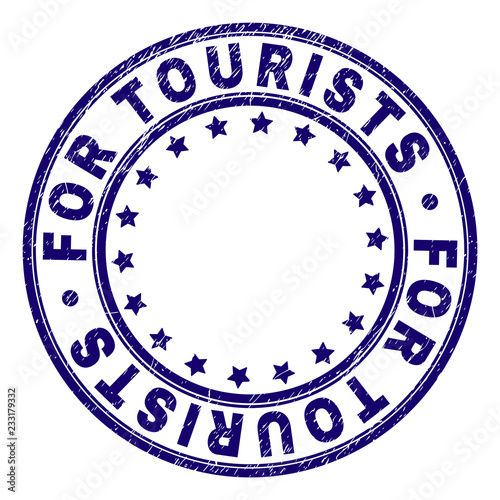 FOR TOURISTS stamp seal watermark with grunge texture. Designed with round shapes and stars. Blue vector rubber print of FOR TOURISTS caption with grunge texture.