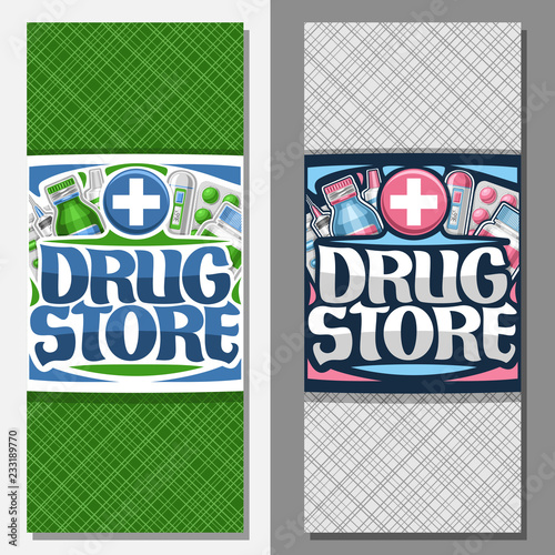 Vector vertical banners for Drug Store, green and blue vials, digital thermometer, red aspirin tablets and medical supplies, original brush typeface for words drug store, flyers for drugstore.