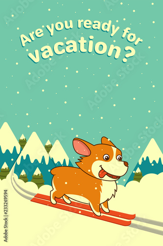 Vector dog skiing on winter mountains background. Welsh corgi dog. For Xmas, New Year poster, calendar