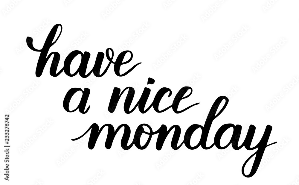 Have a nice monday brush calligraphy
