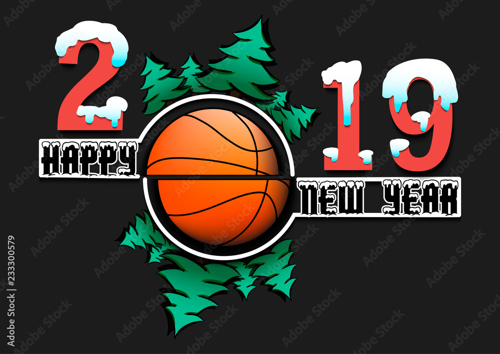 Happy new year 2019 and basketball ball