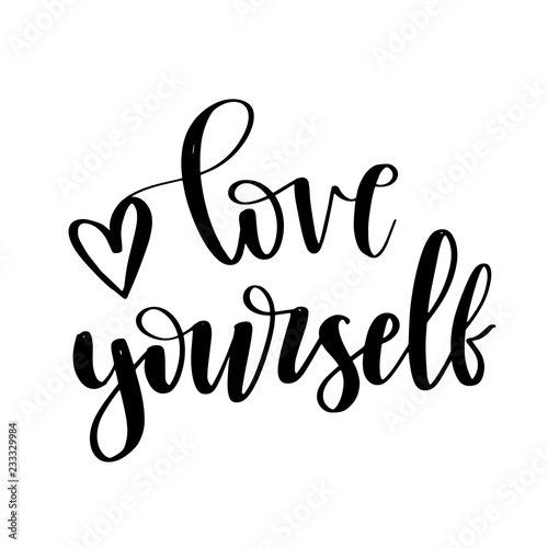 Modern Brush Calligraphy, Love yourself Hand Lettering Simple Quote