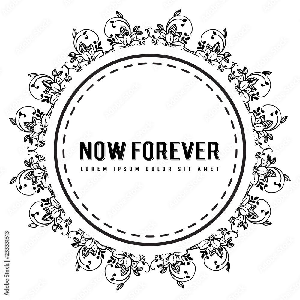 Vintage now forever text hand draw floral