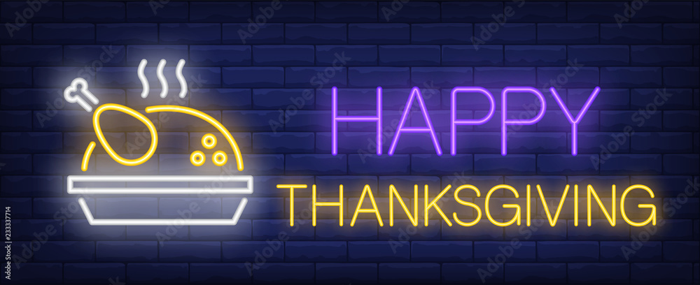 Happy thanksgiving neon text with roasted turkey. Thanksgiving Day