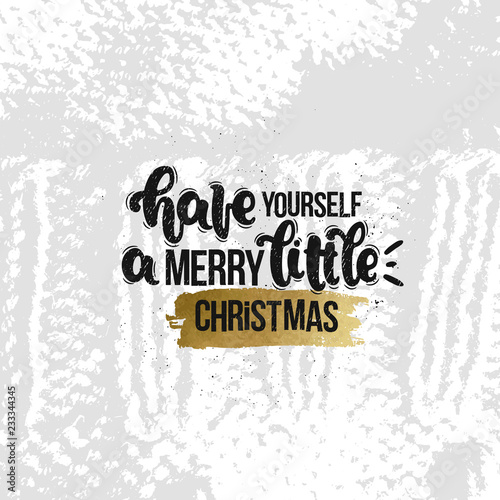 Vector hand drawn illustration. Lettering phrases Have yourself a merry little Christmas. Idea for poster, postcard.