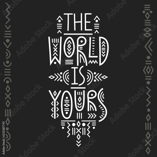 Vector lettering poster The World Is Yours.