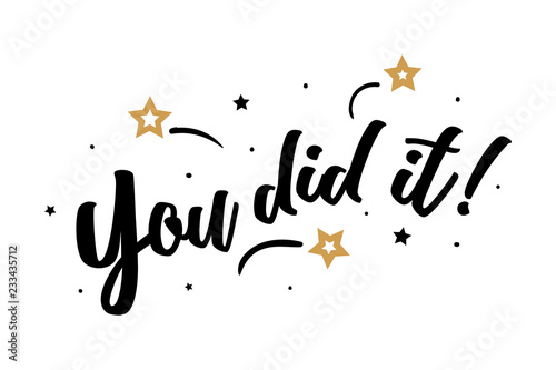 You did it. Beautiful greeting card poster, calligraphy black text Word golden star fireworks. Hand drawn, design elements. Handwritten modern brush lettering, white background isolated vector