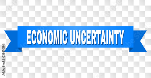 ECONOMIC UNCERTAINTY text on a ribbon. Designed with white title and blue tape. Vector banner with ECONOMIC UNCERTAINTY tag on a transparent background.