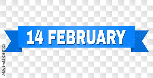 14 FEBRUARY text on a ribbon. Designed with white caption and blue tape. Vector banner with 14 FEBRUARY tag on a transparent background.
