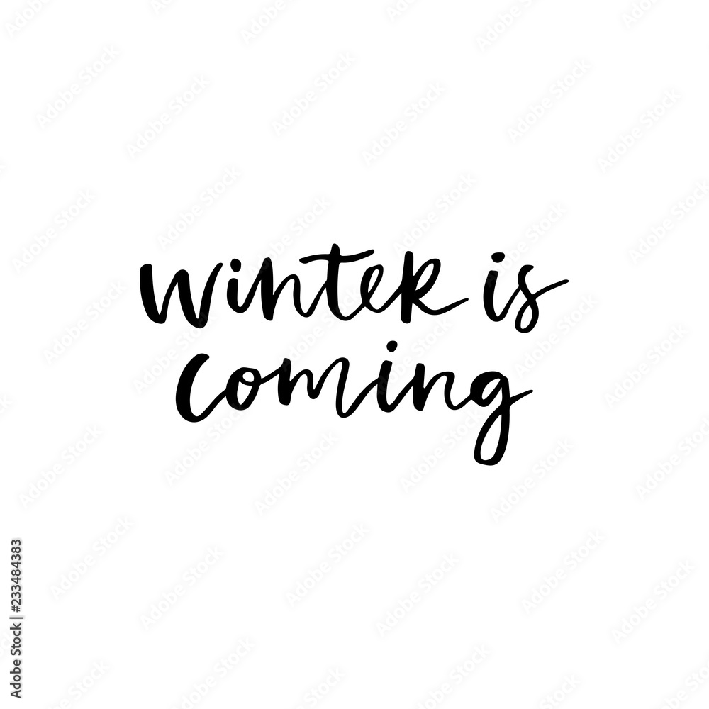 Winter is coming. Season calligraphy quote. Handwritten brush lettering