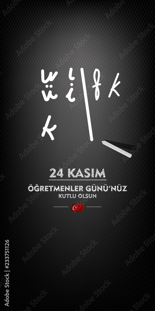 (24 kasim, ogretmenler gunu kutlu olsun, siyah tahta uzerinde) translation, 24 november, happy teachers day on black board, vector illustration (24 kasim, ogretmenler gunu kutlu olsun, siyah tahta uzerinde) translation, 24 november, happy teachers day on black board, vector illustration
