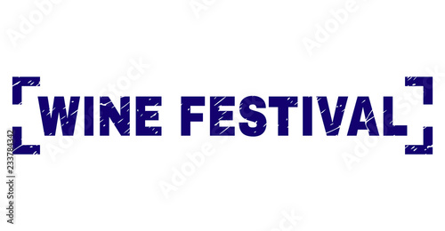 WINE FESTIVAL title seal print with distress texture. Text title is placed between corners. Blue vector rubber print of WINE FESTIVAL with dirty texture.