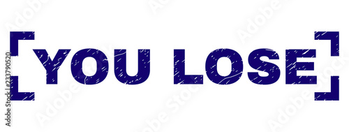 YOU LOSE text seal print with grunge style. Text title is placed inside corners. Blue vector rubber print of YOU LOSE with grunge texture.