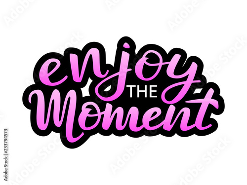 Enjoy the moment lettering sticker. Vector illustration