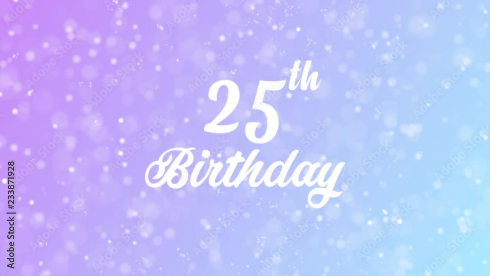 25th Birthday Greeting card text with beautiful snow and stars particles background for celebration, wishes, events, messages, holidays, festival.