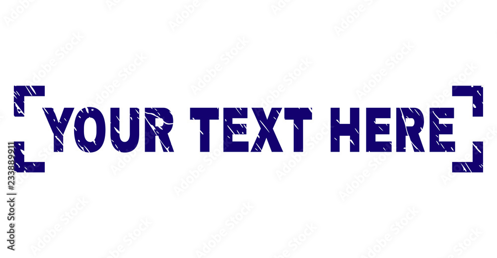 YOUR TEXT HERE text seal print with grunge style. Text title is placed between corners. Blue vector rubber print of YOUR TEXT HERE with unclean texture.