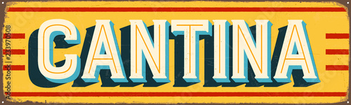Vintage Style Vector Metal Sign - CANTINA - Grunge effects can be easily removed for a brand new, clean design photo
