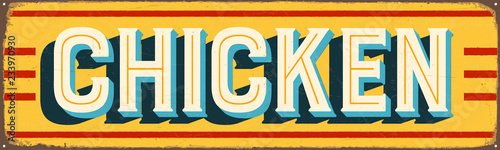 Vintage Style Vector Metal Sign - CHICKEN - Grunge effects can be easily removed for a brand new, clean design