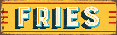 Vintage Style Vector Metal Sign - FRIES - Grunge effects can be easily removed for a brand new, clean design