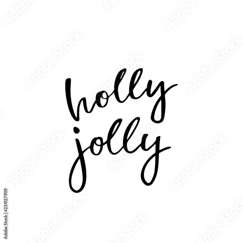 Holly jolly. Christmas holiday calligraphy quote. Handwritten brush lettering