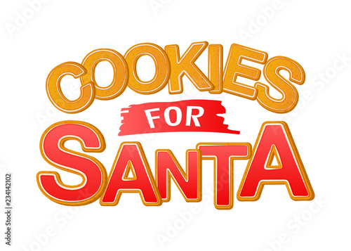 Cookies for Santa. Good for t-shirt, mug, scrap booking, gift, printing press. Holiday quotes.
