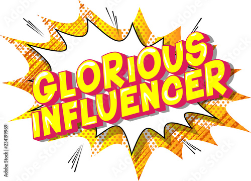 Glorious Influencer - Vector illustrated comic book style phrase on abstract background.