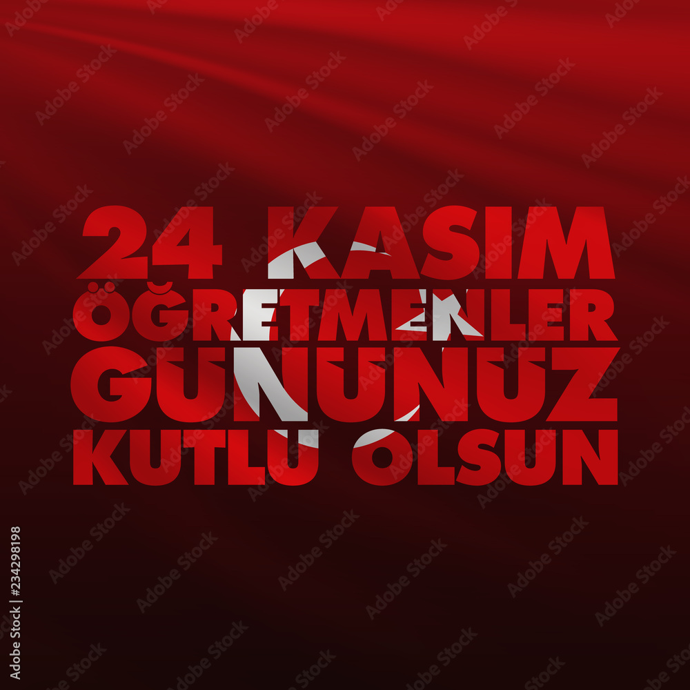 November 24th Turkish Teachers Day, Billboard Design. Turkish: November 24, Happy Teachers' Day. (TR: 24 Kasim Ogretmenler Gununuz Kutlu Olsun) November 24th Turkish Teachers Day, Billboard Design. Turkish: November 24, Happy Teachers' Day. (TR: 24 Kasim Ogretmenler Gununuz Kutlu Olsun)