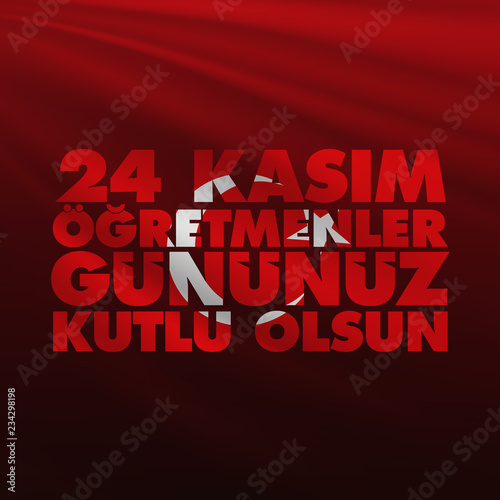 November 24th Turkish Teachers Day, Billboard Design. Turkish: November 24, Happy Teachers' Day. (TR: 24 Kasim Ogretmenler Gununuz Kutlu Olsun)