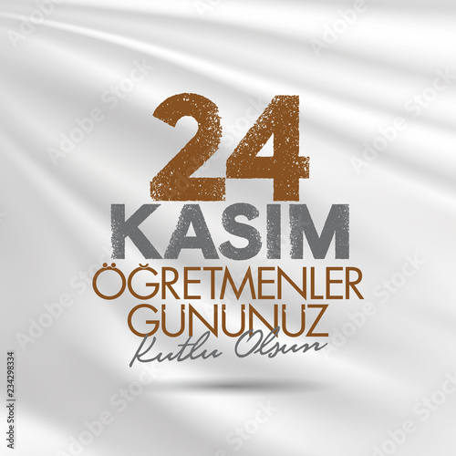 November 24th Turkish Teachers Day, Billboard Design. Turkish: November 24, Happy Teachers' Day. (TR: 24 Kasim Ogretmenler Gununuz Kutlu Olsun)