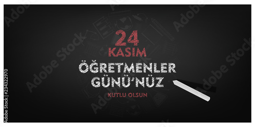 24 november, happy teachers day on black board, translation, (24 kasim, ogretmenler gunu kutlu olsun, siyah tahta uzerinde) vector illustration, 