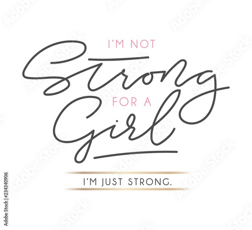 I'm not strong for a girl I'm just strong motivational poster. Vector illustration.