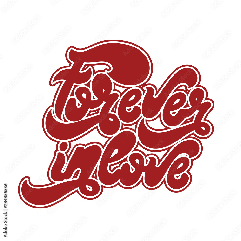 Forever in love. Vector handwritten lettering made in 90's style. Template for card, poster, banner, label,  print for t-shirt.