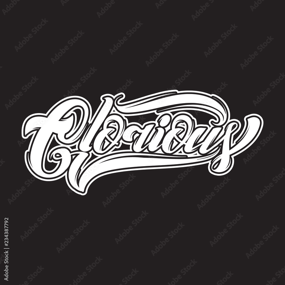 Glorious. Vector handwritten unique lettering isolated. Modern calligraphy. Template for card, poster, banner, print for t-shirt, logotype.