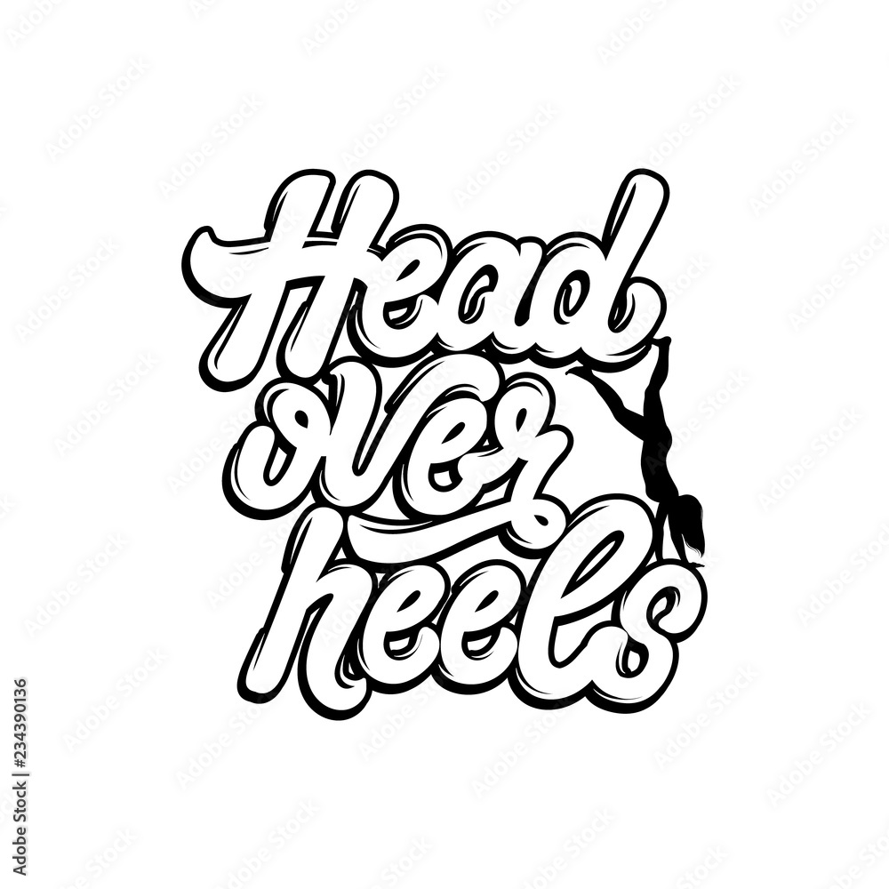 Head over heels. Vector handwritten lettering. Quote typographical background. Template fro card ,poster, banner, print for t-shirt.