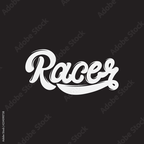 Vector handwritten lettering " Racer" . Hand drawn inscription . Template for card, poster, banner, print for t-shirt.