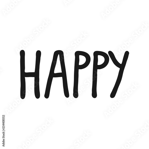 Happy lettering vector hand drawn overlay phrase.