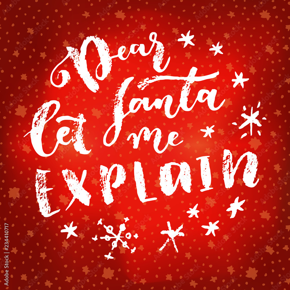 Dear Santa Let Me Explain. Christmas calligraphic greeting card