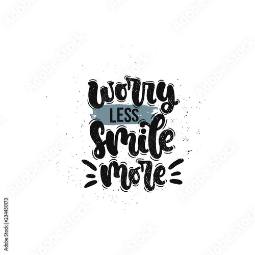 Vector hand drawn illustration. Lettering phrases Worry less smile more. Idea for poster, postcard.