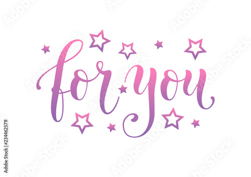 Modern calligraphy lettering of For you in purple pink gradient on white background decorated with stars for decoration, poster, certificate, postcard, greeting card, gift tag