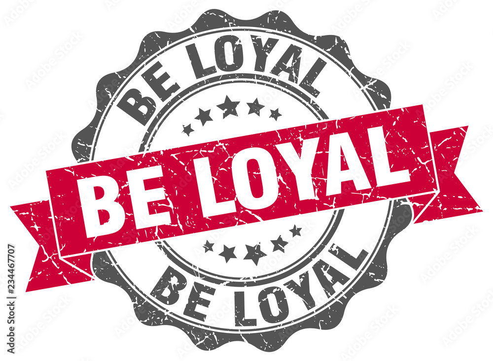 Obraz premium be loyal stamp. sign. seal