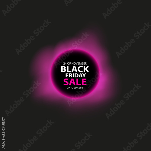 Black friday sale glowing neon sign and smoke on the black background. Light vector background for your advertise, discounts and business