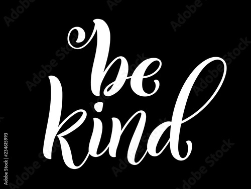 Be kind hand written lettering. Inspirational quote. Vector