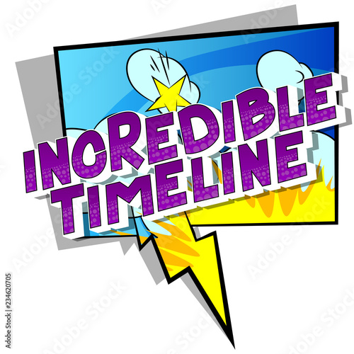Incredible Timeline - Vector illustrated comic book style phrase on abstract background.